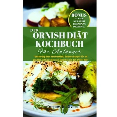 Abbildung von Ornish DIÄT KOCHBUCH: “Umkehrung Ihrer Herzkrankheit: Gesunde Rezepte für ein gesundes, aktives Leben zum Abnehmen mit der Diät.