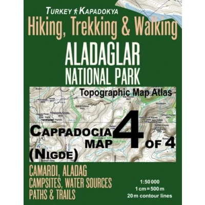 Abbildung von Cappadocia Map 4 of (Nigde) Aladaglar National Park Hiking, Trekking &amp; Walking Topographic Atlas Turkey Kapadokya Camardi, Aladag Campsites, ... Travel Guide Hiking Topo Maps for
