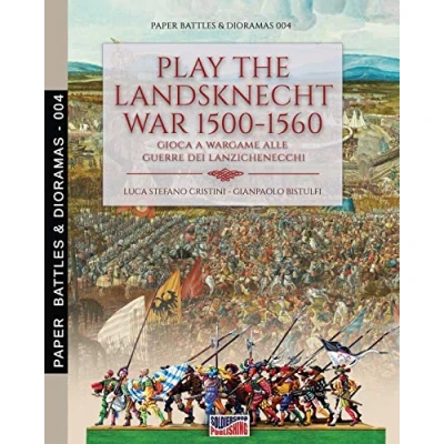 Abbildung von Play the Landsknecht war 1500 1560: Gioca a Wargame alle guerre dei Lanzichenecchi (Paper Battles &amp; Dioramas, Band 4)
