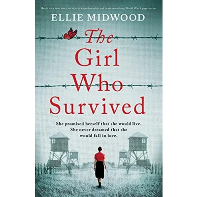 Abbildung von The Girl Who Survived: Based on a true story, an utterly unputdownable and heart wrenching World War 2 page turner