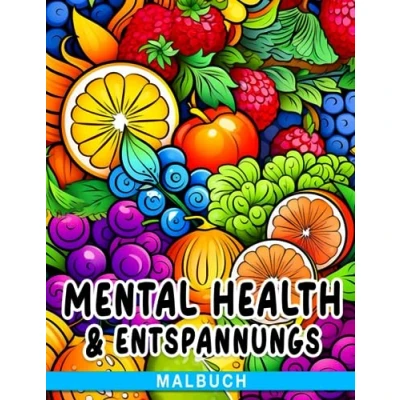 Abbildung von Mental Health &amp; Entspannungs Malbuch: Entspannen und Abschalten mit dieser Sammlung von Malvorlagen herausragenden Illustrationen
