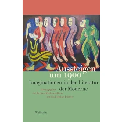 Abbildung von Aussteigen um 1900: Imaginationen in der Literatur Moderne