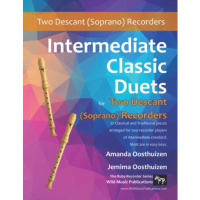 Abbildung von intermediate Classic Duets for Descant (Soprano) Recorders: 22 classical and traditional melodies two equal Recorders of standard. Most are in easy keys.