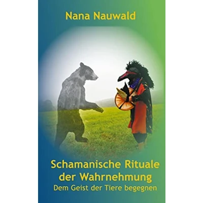 Abbildung von Schamanische Rituale der Wahrnehmung: Dem Geist Tiere begegnen