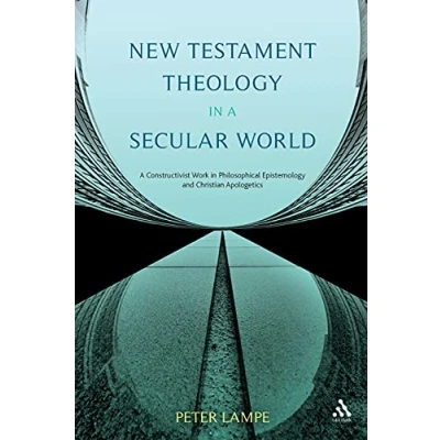 Abbildung von New Testament Theology in A Secular World: Constructivist Work Philosophical Epistemology and Christian Apologetics