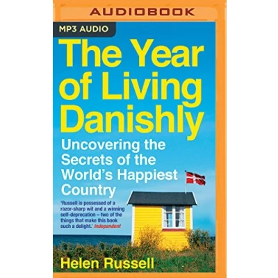 Abbildung von the Year of Living Danishly: Uncovering Secrets World&#039;s Happiest Country