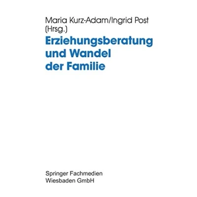 Abbildung von Erziehungsberatung und Wandel der Familie: Probleme, Neuansätze Entwicklungslinien