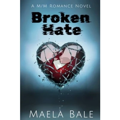 Abbildung von Broken Hate: A M/M Romance Novel: Friends to Enemies Lovers