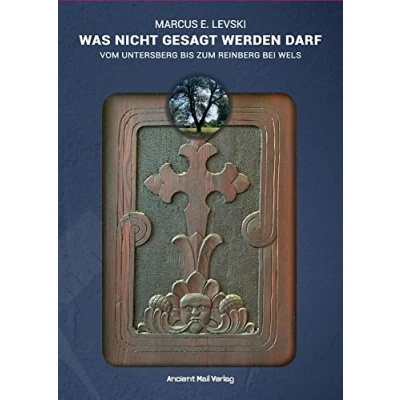 Abbildung von Was nicht gesagt werden darf: Vom Untersberg bis zum Reinberg bei Wels