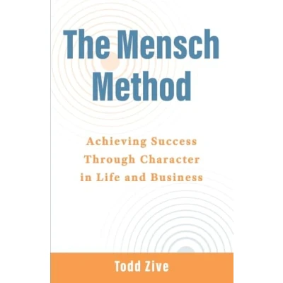 Abbildung von The Mensch Method: Achieving Success Through Character in Life and Business