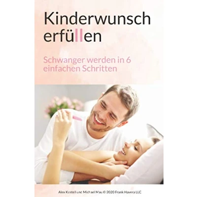 Abbildung von Kinderwunsch erfüllen: Schwanger werden in 6 einfachen Schritten