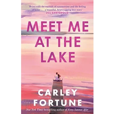 Abbildung von Meet Me at the Lake: breathtaking new novel from author of EVERY SUMMER AFTER