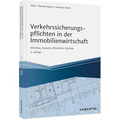 Abbildung von Verkehrssicherungspflichten in der Immobilienwirtschaft: Wohnbau, Gewerbe, öffentlicher Hochbau (Hammonia bei Haufe)