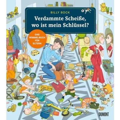 Abbildung von Verdammte Scheiße, wo ist mein Schlüssel?: Das Wimmelbuch für Eltern