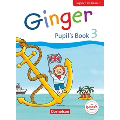 Abbildung von Ginger Lehr und Lernmaterial für den früh beginnenden Englischunterricht Early Start Edition Neubearbeitung 3. Schuljahr: Pupil&#039;s Book