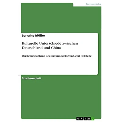 Abbildung von Kulturelle Unterschiede zwischen Deutschland und China: Darstellung anhand des Kulturmodells von Geert Hofstede