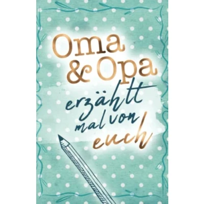 Abbildung von Oma &amp; Opa erzählt mal von euch: Liebevolles Erinnerungsbuch für und Geschenkbuch die Großeltern (Erzähl Sammlung)