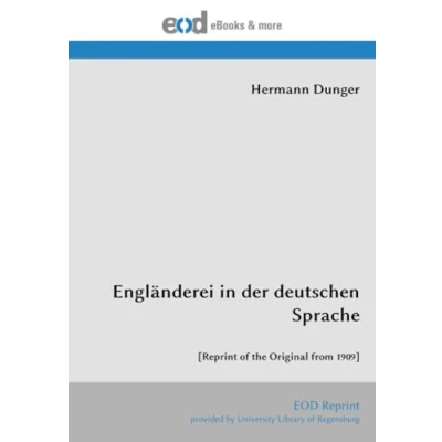 Abbildung von Engländerei in der deutschen Sprache: [Reprint of the Original from 1909]
