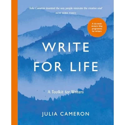 Abbildung von Write for Life: A Toolkit Writers from THE author of multimillion bestseller ARTIST&#039;S WAY