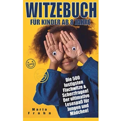 Abbildung von Witzebuch Kinder ab 8: Die 500 lustigsten Flachwitze &amp; Scherzfragen! Der ultimative Lesespaß für Jungen und Mädchen