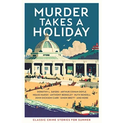 Abbildung von Murder Takes a Holiday: Classic Crime Stories for Summer