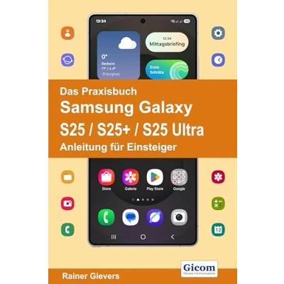 Abbildung von Das Praxisbuch Samsung Galaxy S25 / S25+ Ultra Anleitung für Einsteiger
