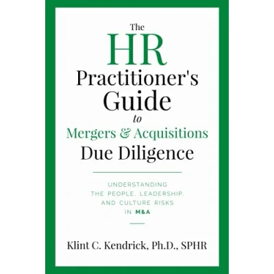 Abbildung von the HR Practitioner&#039;s Guide to Mergers &amp; Acquisitions Due Diligence: Understanding People, Leadership, and Culture Risks in M&amp;A
