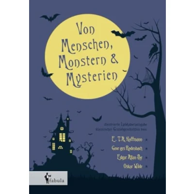 Abbildung von Von Menschen, Monstern und Mysterien: illustrierte Liebhaberausgabe klassischer Gruselgeschichten
