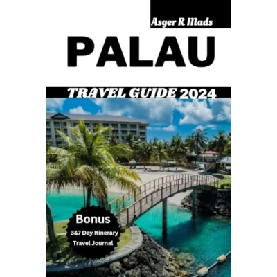Abbildung von PALAU TRAVEL Guide 2024: A Comprehensive to Exploring Palau&#039;s Natural Wonders, Discover Adventure, Culture, and Conservation in the Heart of Pacific.