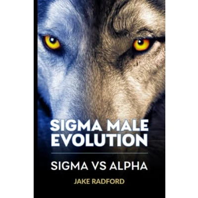 Abbildung von Sigma Male Evolution: vs Alpha: From Rivals to Revelations: the Bible Unveils Enigmatic Alpha Dynamic (Sigma Advance Plan Trilogy, Band 3)