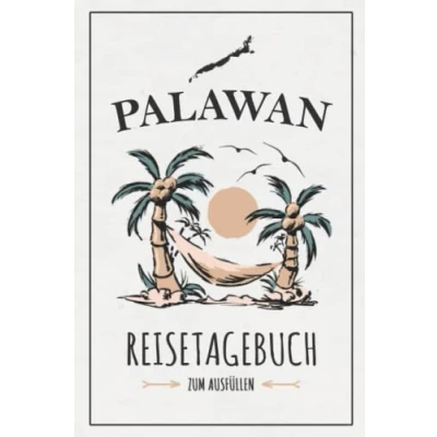 Abbildung von Palawan Reisetagebuch: Kleines Reisebuch zum Ausfüllen / Urlaubstagebuch Hauptinsel Wandern, Urlaub, Schnorcheln, Backpacking Philippinen Souvenir und Geschenk Tagebuch