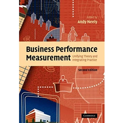 Abbildung von Business Performance Measurement: Unifying Theory and Integrating Practice