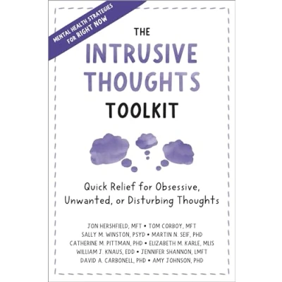 Abbildung von The Intrusive Thoughts Toolkit: Quick Relief for Obsessive, Unwanted, or Disturbing