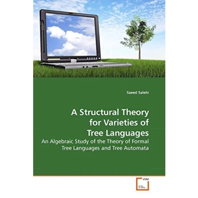Abbildung von A Structural Theory for Varieties of Tree Languages: An Algebraic Study the Formal Languages and Automata