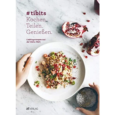 Abbildung von #tibits: Kochen. Teilen. Geniessen. Lieblingsrezepte aus der tibits Welt