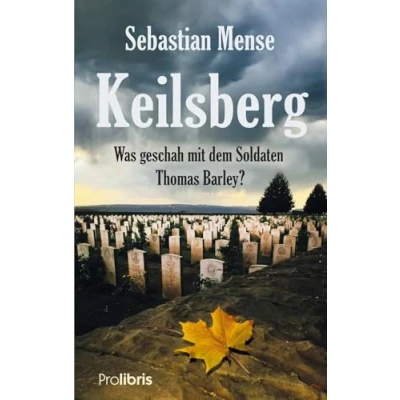 Abbildung von Keilsberg: Was geschah mit dem Soldaten Thomas Barley?
