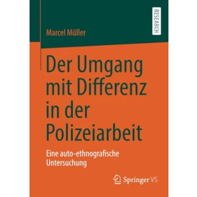 Abbildung von der Umgang mit Differenz in Polizeiarbeit: Eine auto ethnografische Untersuchung