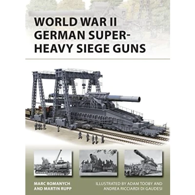 Abbildung von World War II German Super Heavy Siege Guns (New Vanguard, Band 280)