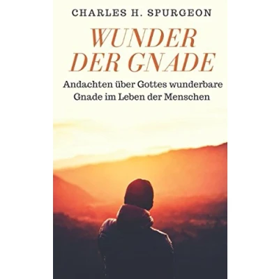 Abbildung von Wunder der Gnade: Andachten über Gottes wunderbare Gnade im Leben Menschen