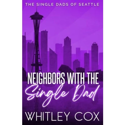 Abbildung von Neighbors with the Single Dad (The Dads of Seattle, Band 8)