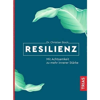 Abbildung von Resilienz: Mit Achtsamkeit zu mehr innerer Stärke