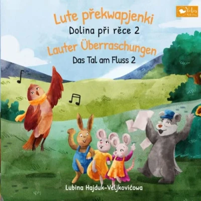 Abbildung von Lute překwapjenki Dolina při rěce 2 : Lauter Überraschungen Das Tal am Fluss 2: Zweisprachiges Kinderbuch Bilderbuch zum Lernen von Obersorbisch ... (Das rěce)