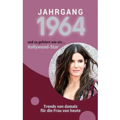 Abbildung von Jahrgang 1964 und so gefeiert wie ... ein Hollywood Star: Das Buch für alle Frauen zum 60. Geburtstag Die perfekte Kombination aus Glückwunschkarte &amp; Geschenkbuch mit 100 Seiten