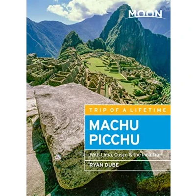 Abbildung von Moon Machu Picchu: With Lima, Cusco &amp; the Inca Trail (Travel Guide)