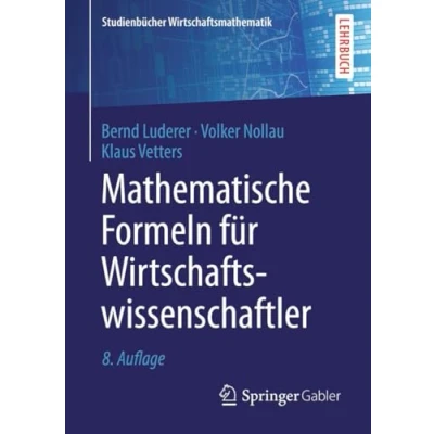 Abbildung von Mathematische Formeln für Wirtschaftswissenschaftler (Studienbücher Wirtschaftsmathematik)