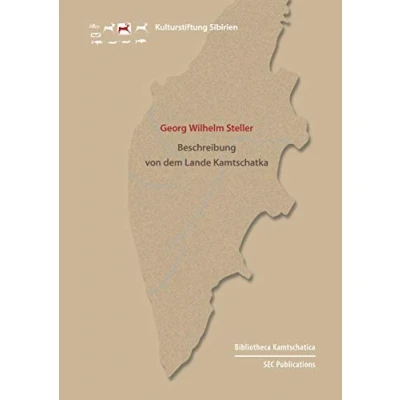 Abbildung von Georg Wilhelm Steller: Beschreibung von dem Lande Kamtschatka