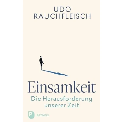 Abbildung von Einsamkeit die Herausforderung unserer Zeit: Analysen und Vorschläge