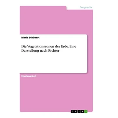 Abbildung von Die Vegetationszonen der Erde. Eine Darstellung nach Richter