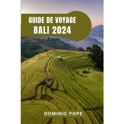 Abbildung von GUIDE de VOYAGE Bali 2024: Plonger dans le joyau l&#039;Indonésie : votre compagnon ultime pour explorer la beauté et culture