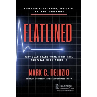 Abbildung von Flatlined: Why Lean Transformations Fail and What to Do About It